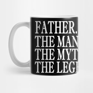 Fathers the man the myth the legend, father's day Mug